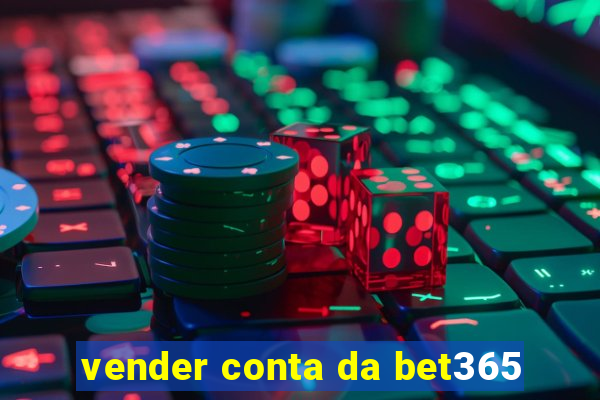 vender conta da bet365